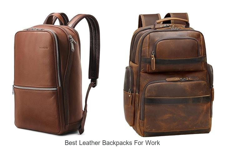 Uncover the Best Leather Backpacks for Work Today!