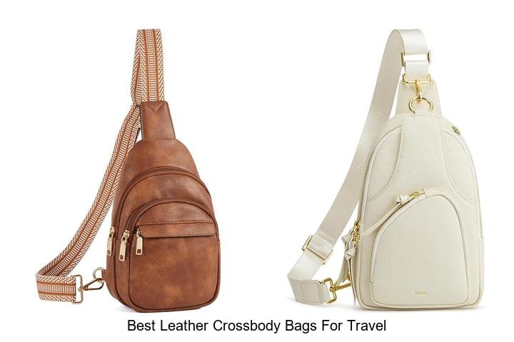 Ultimate Leather Crossbody Bags for Travel