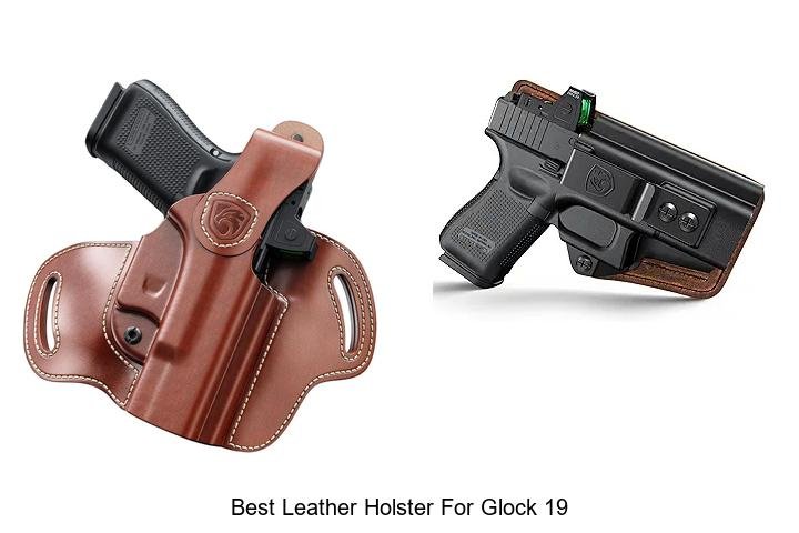 Discover the Best Leather Holster for Glock 19 Now!