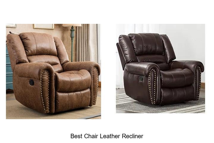 Best Chair Leather Recliner That Will Change Your Comfort!