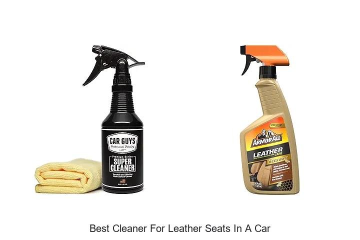 Best Cleaner For Leather Seats In A Car That Actually Works