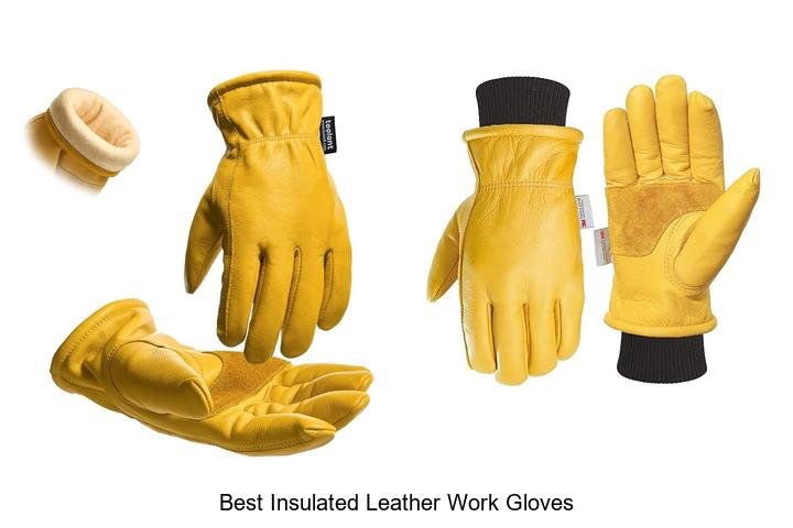 Best Insulated Leather Work Gloves That Last All Day