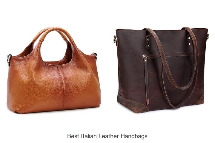 Best Italian Leather Handbags That Will Blow Your Mind!