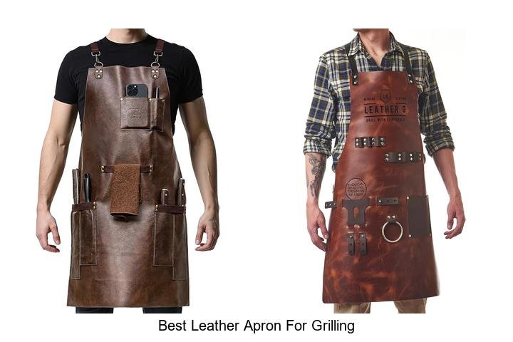 BEST LEATHER APRON FOR GRILLING: UNVEIL THE SECRET