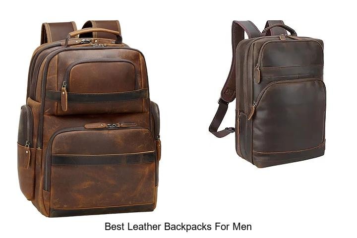 BEST LEATHER BACKPACKS FOR MEN: ULTIMATE STYLE GUIDE