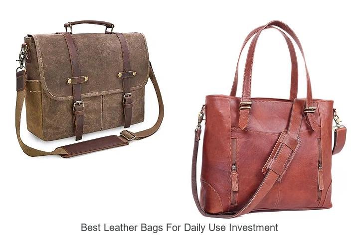 Best Leather Bags For Daily Use Investment You Can’t Miss