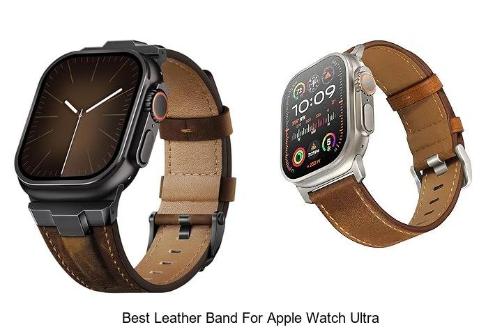 Best Leather Band for Apple Watch Ultra: Top Picks Revealed!