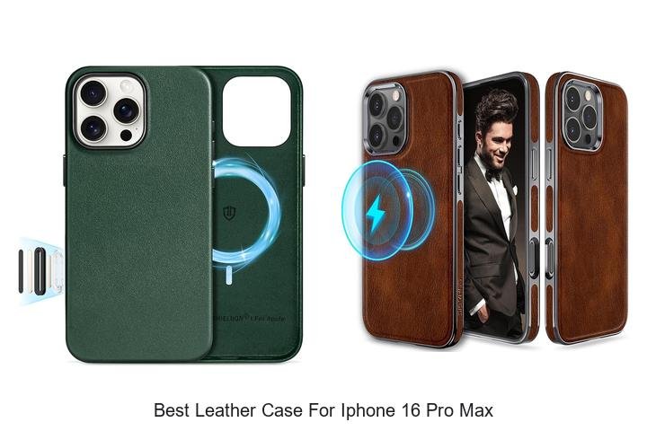 Best Leather Case for iPhone 16 Pro Max – Top Pick!