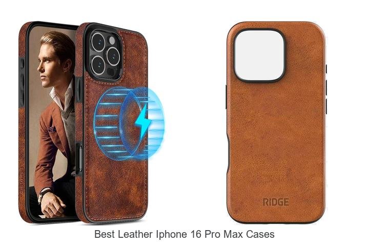 Best Leather iPhone 16 Pro Max Cases You Can’t Miss!
