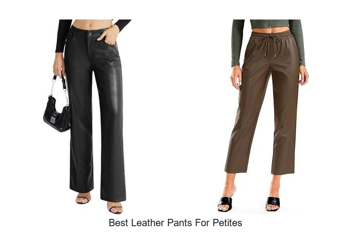 BEST LEATHER PANTS FOR PETITES: TRANSFORM YOUR STYLE