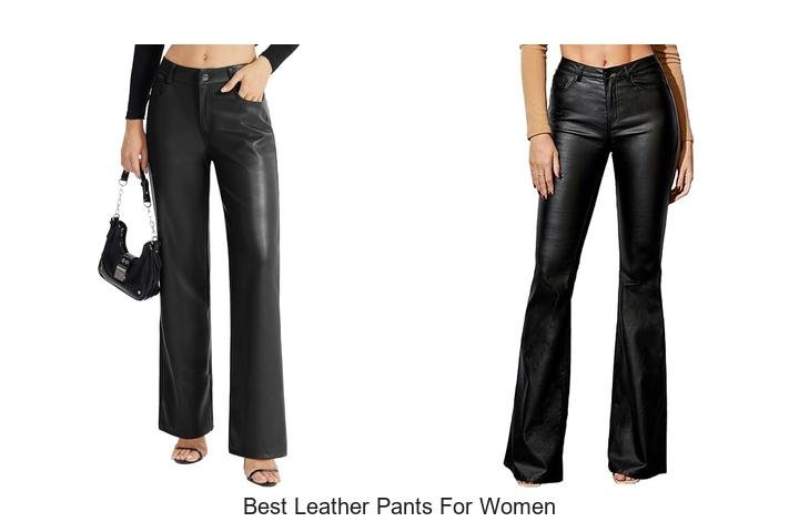 Best Leather Pants For Women That Boost Confidence Fast