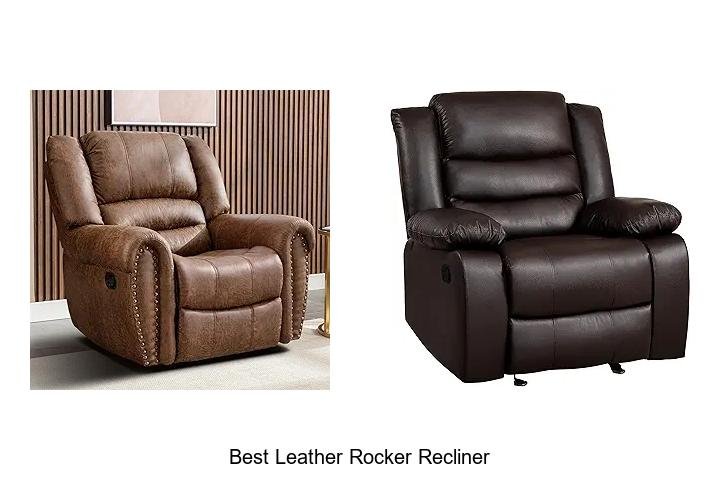 BEST LEATHER ROCKER RECLINER FOR LUXURY COMFORT