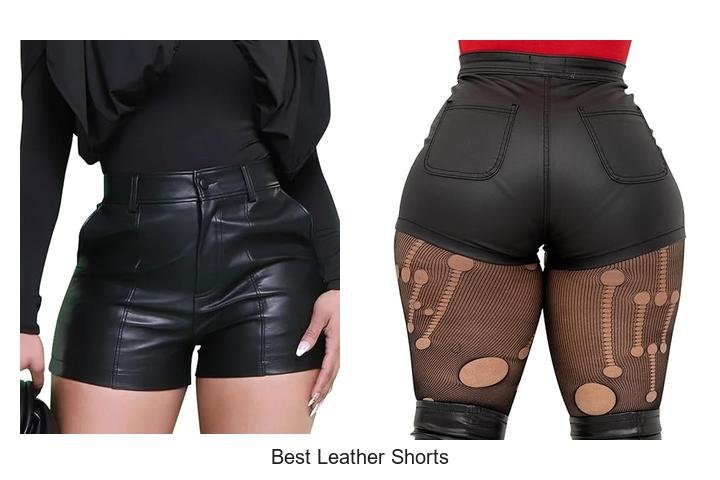 BEST LEATHER SHORTS THAT WILL TURN HEADS