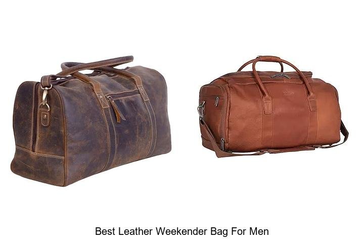 Best Leather Weekender Bag For Men That Turns Heads