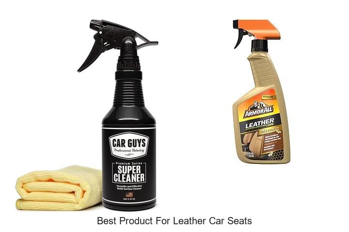 Best Product For Leather Car Seats That Will Blow Your Mind