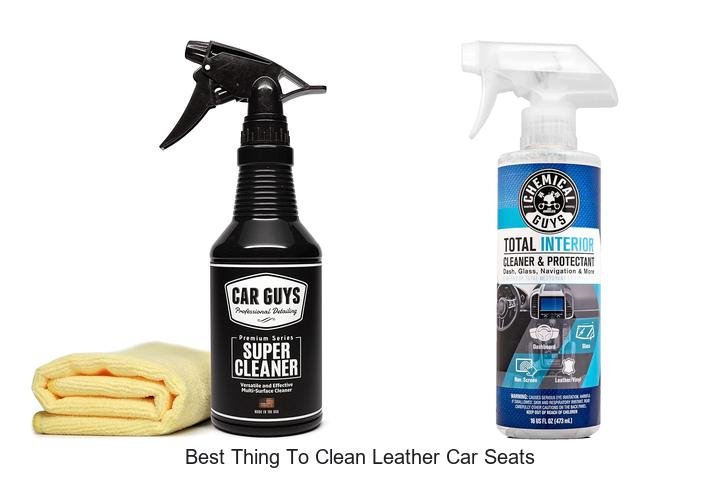 Best Thing to Clean Leather Car Seats for Spotless Shine!