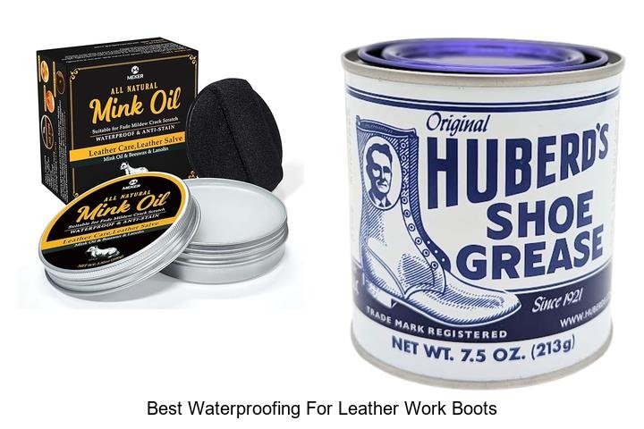 BEST WATERPROOFING FOR LEATHER WORK BOOTS REVEALED