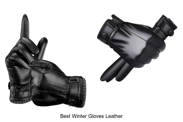 Best Winter Gloves Leather: Stay Warm With Top Picks Now!